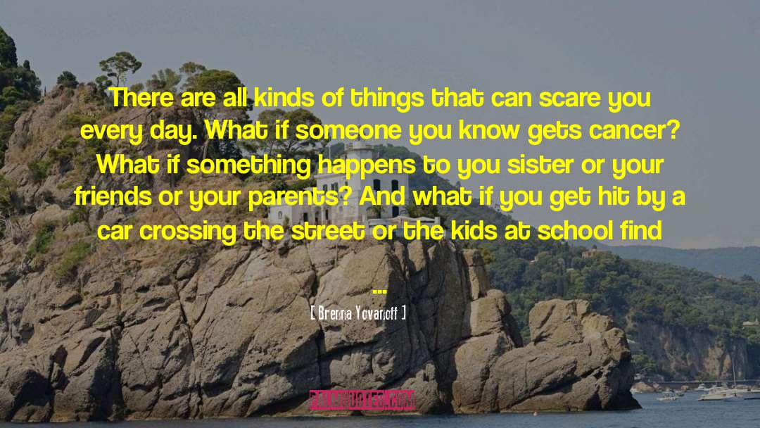 Brenna Yovanoff Quotes: There are all kinds of