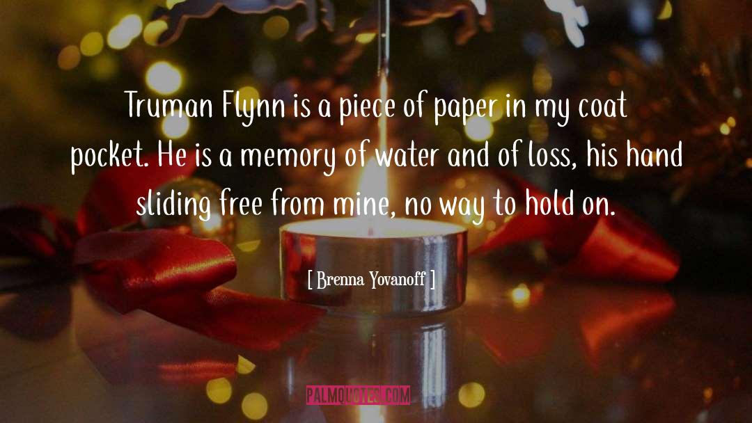 Brenna Yovanoff Quotes: Truman Flynn is a piece