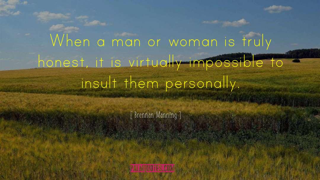 Brennan Manning Quotes: When a man or woman