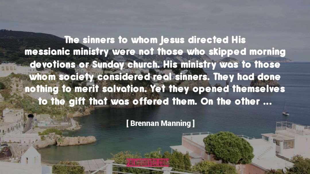 Brennan Manning Quotes: The sinners to whom Jesus