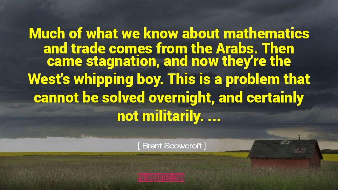 Brent Scowcroft Quotes: Much of what we know