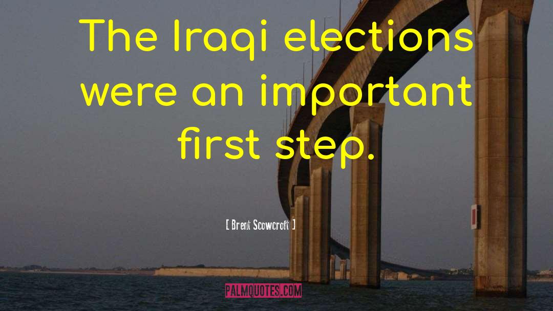 Brent Scowcroft Quotes: The Iraqi elections were an