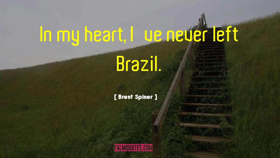 Brent Spiner Quotes: In my heart, I've never