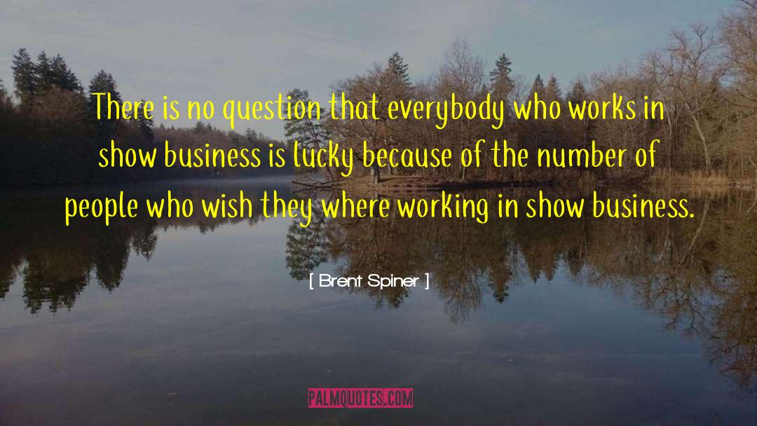 Brent Spiner Quotes: There is no question that