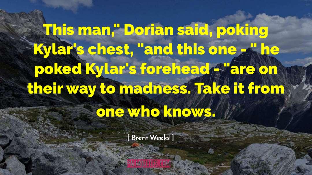 Brent Weeks Quotes: This man,