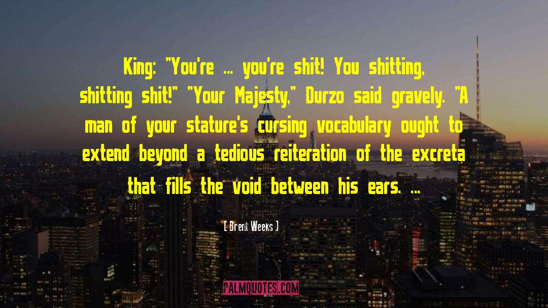 Brent Weeks Quotes: King: 