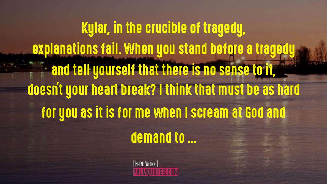 Brent Weeks Quotes: Kylar, in the crucible of