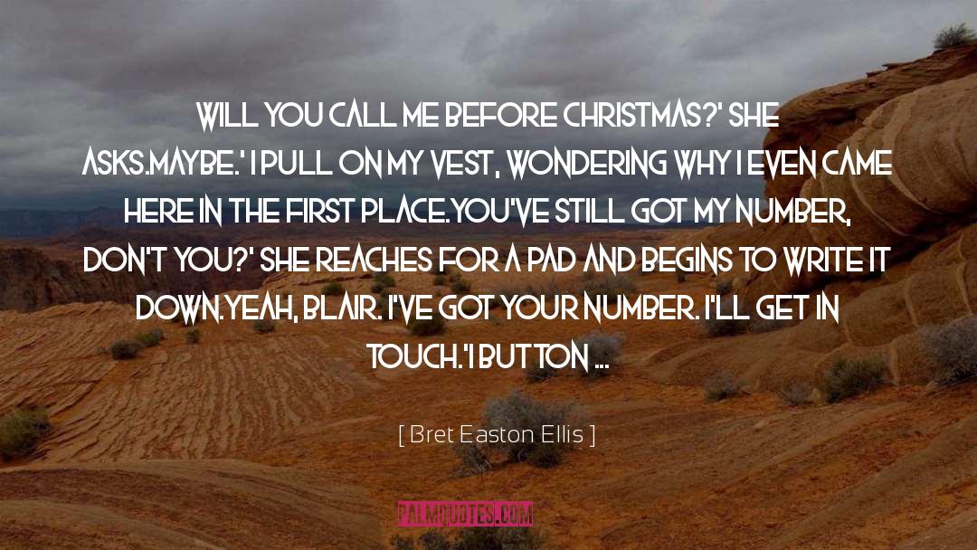 Bret Easton Ellis Quotes: Will you call me before