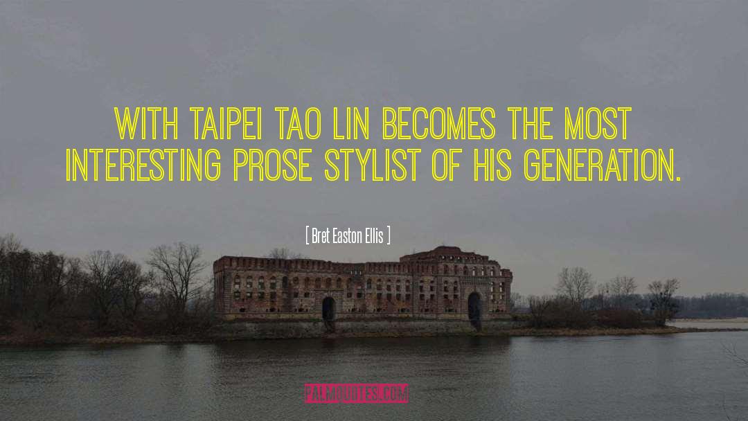 Bret Easton Ellis Quotes: With Taipei Tao Lin becomes