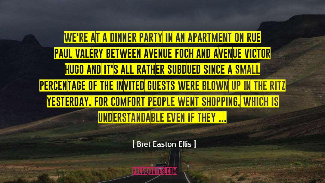 Bret Easton Ellis Quotes: We're at a dinner party