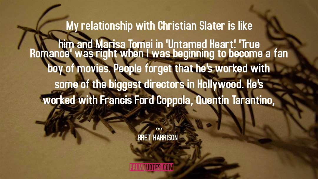 Bret Harrison Quotes: My relationship with Christian Slater