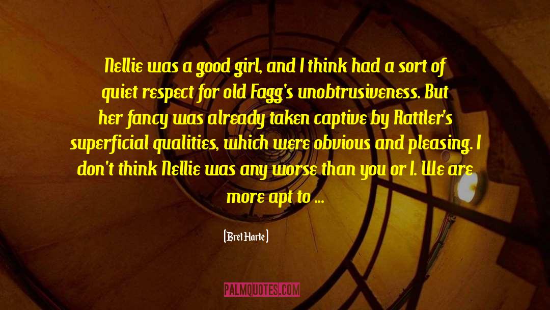 Bret Harte Quotes: Nellie was a good girl,