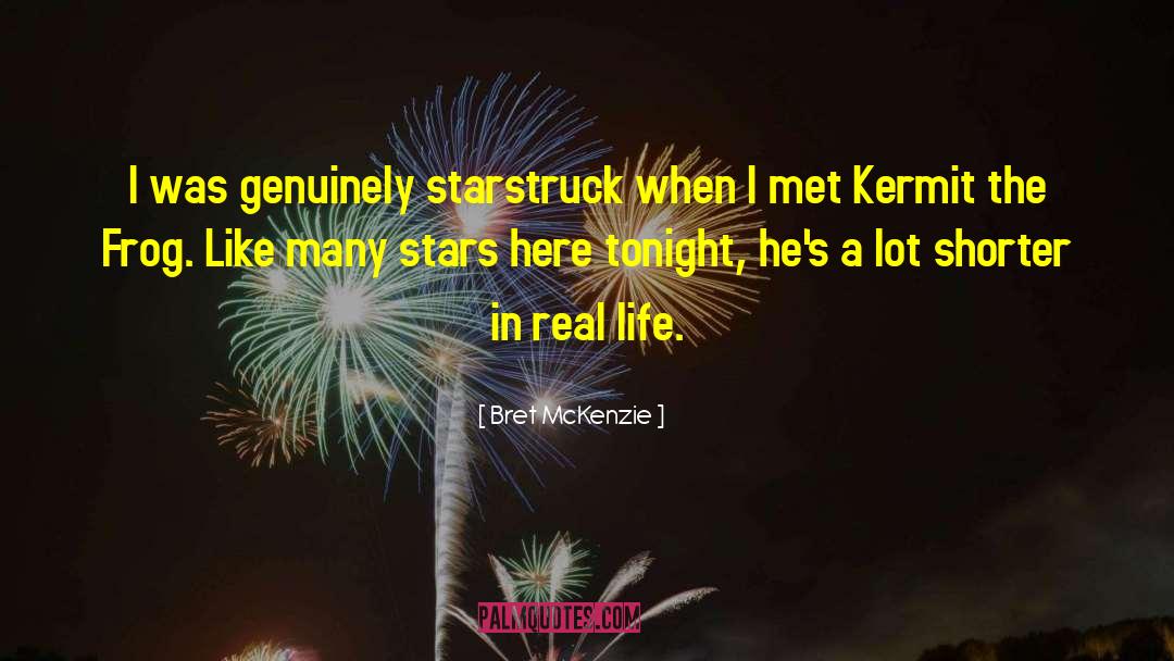 Bret McKenzie Quotes: I was genuinely starstruck when