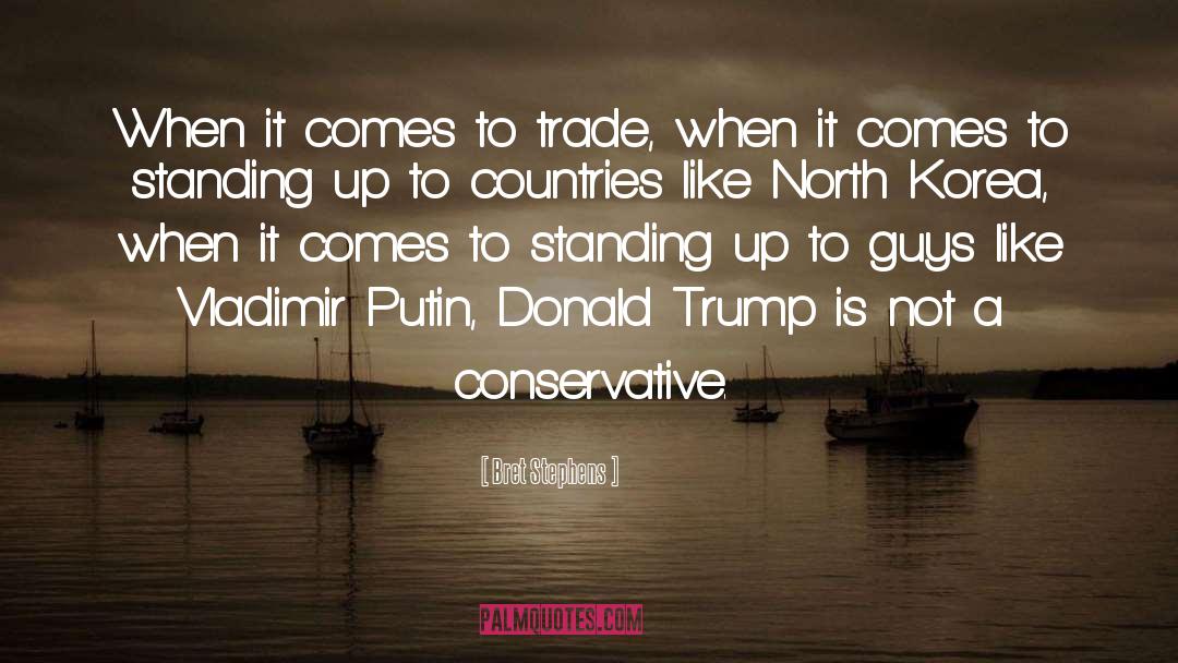 Bret Stephens Quotes: When it comes to trade,