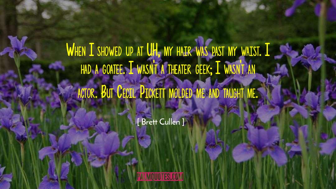 Brett Cullen Quotes: When I showed up at