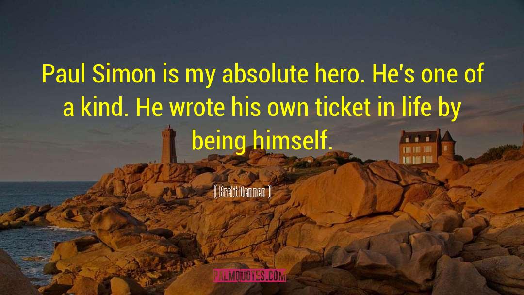Brett Dennen Quotes: Paul Simon is my absolute