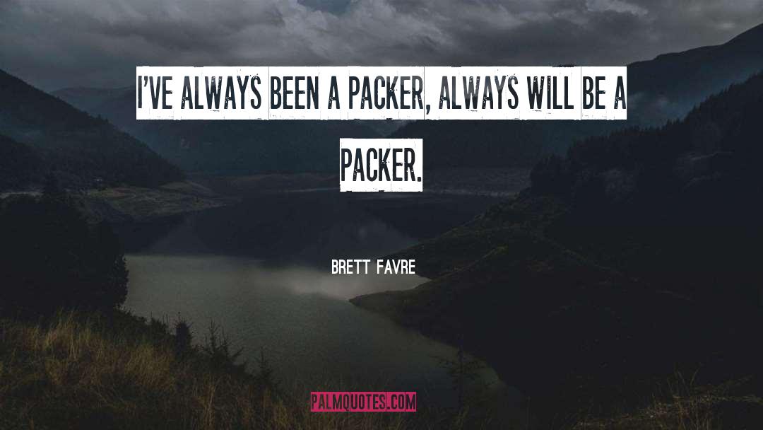 Brett Favre Quotes: I've always been a Packer,