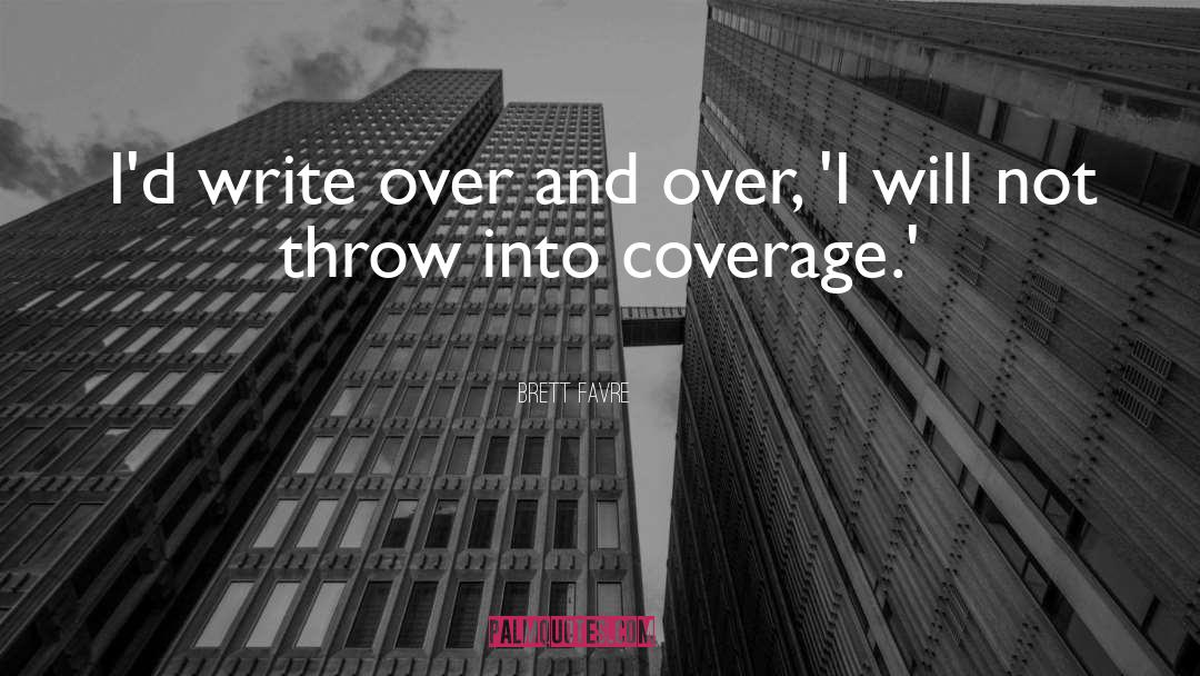 Brett Favre Quotes: I'd write over and over,