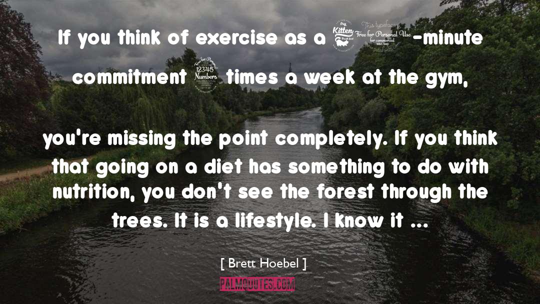 Brett Hoebel Quotes: If you think of exercise