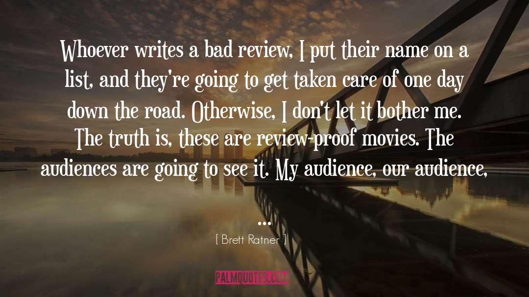 Brett Ratner Quotes: Whoever writes a bad review,