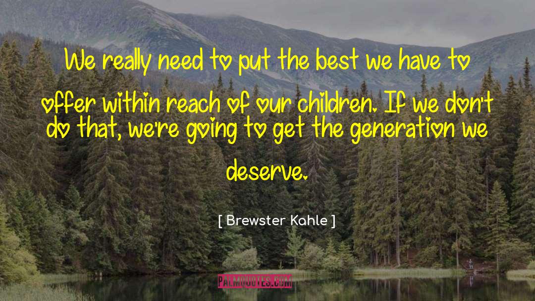 Brewster Kahle Quotes: We really need to put