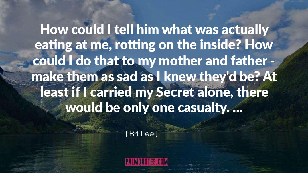 Bri Lee Quotes: How could I tell him