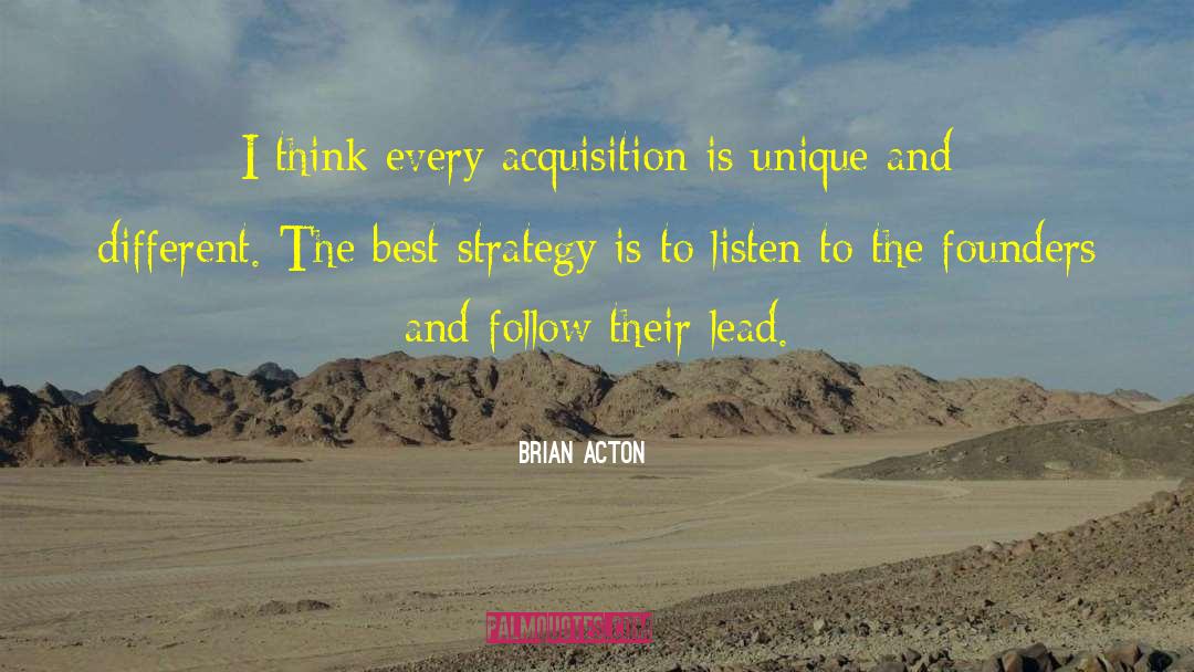 Brian Acton Quotes: I think every acquisition is