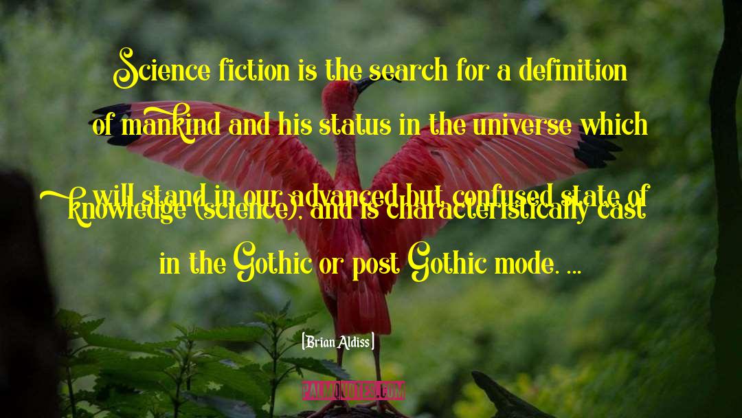 Brian Aldiss Quotes: Science fiction is the search