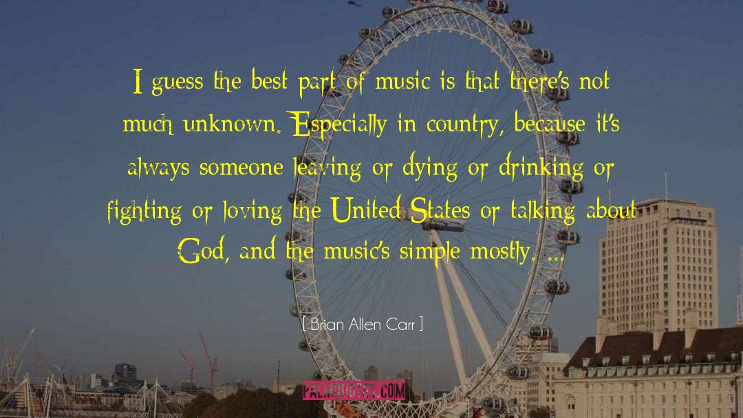 Brian Allen Carr Quotes: I guess the best part