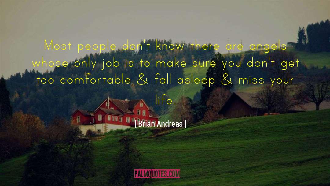 Brian Andreas Quotes: Most people don't know there