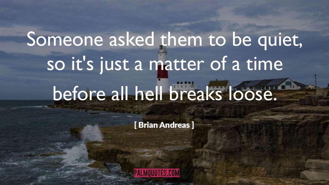 Brian Andreas Quotes: Someone asked them to be