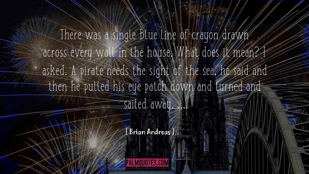 Brian Andreas Quotes: There was a single blue
