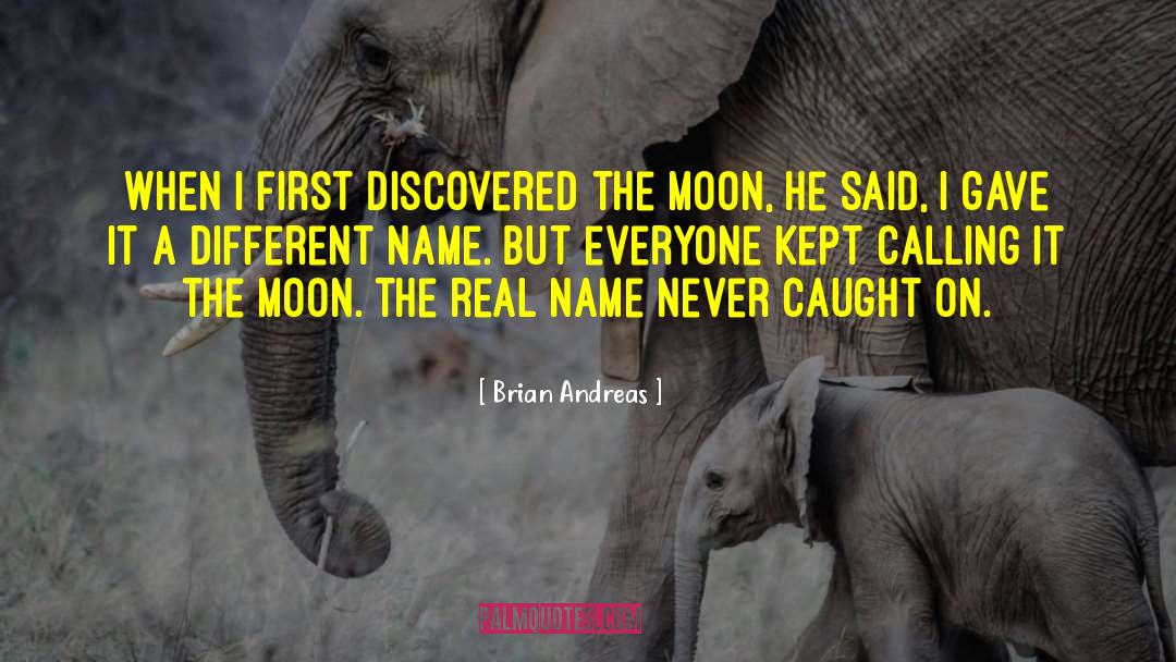 Brian Andreas Quotes: When I first discovered the
