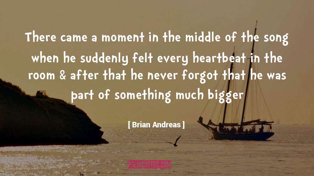 Brian Andreas Quotes: There came a moment in