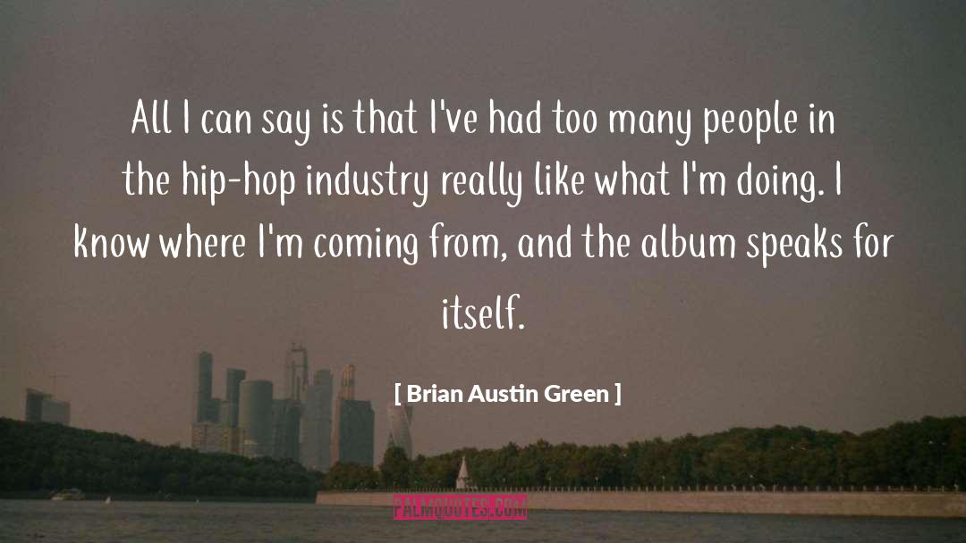 Brian Austin Green Quotes: All I can say is