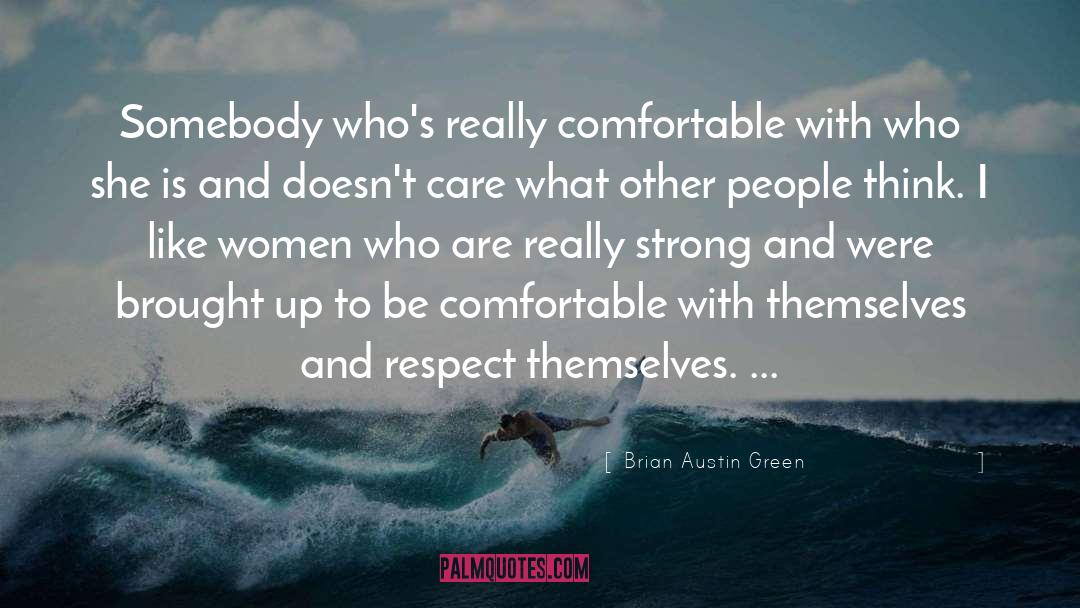 Brian Austin Green Quotes: Somebody who's really comfortable with