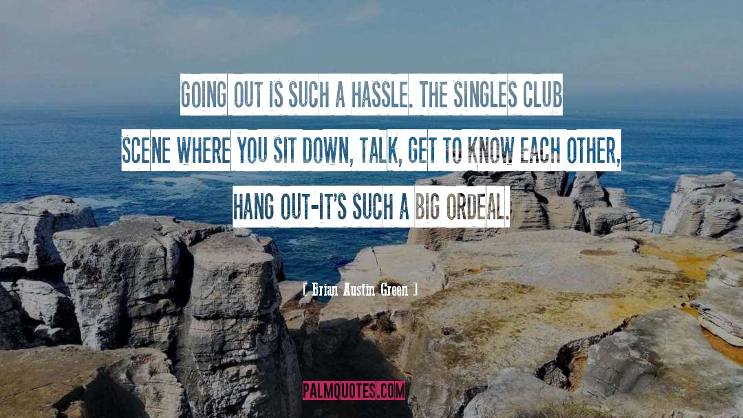 Brian Austin Green Quotes: Going out is such a