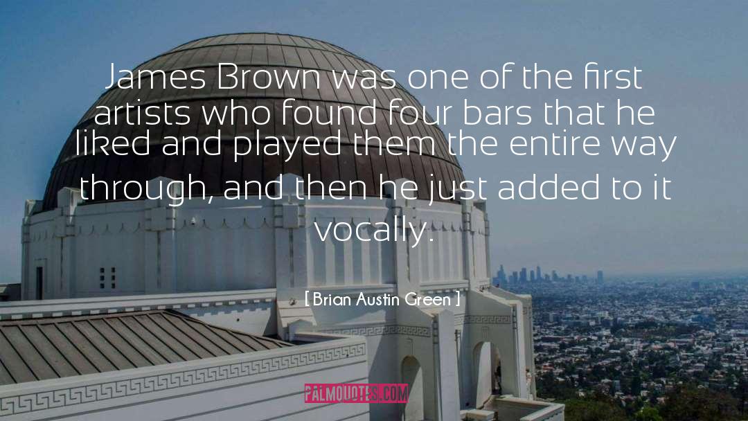 Brian Austin Green Quotes: James Brown was one of