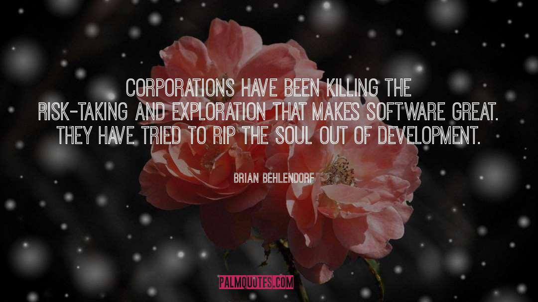 Brian Behlendorf Quotes: Corporations have been killing the