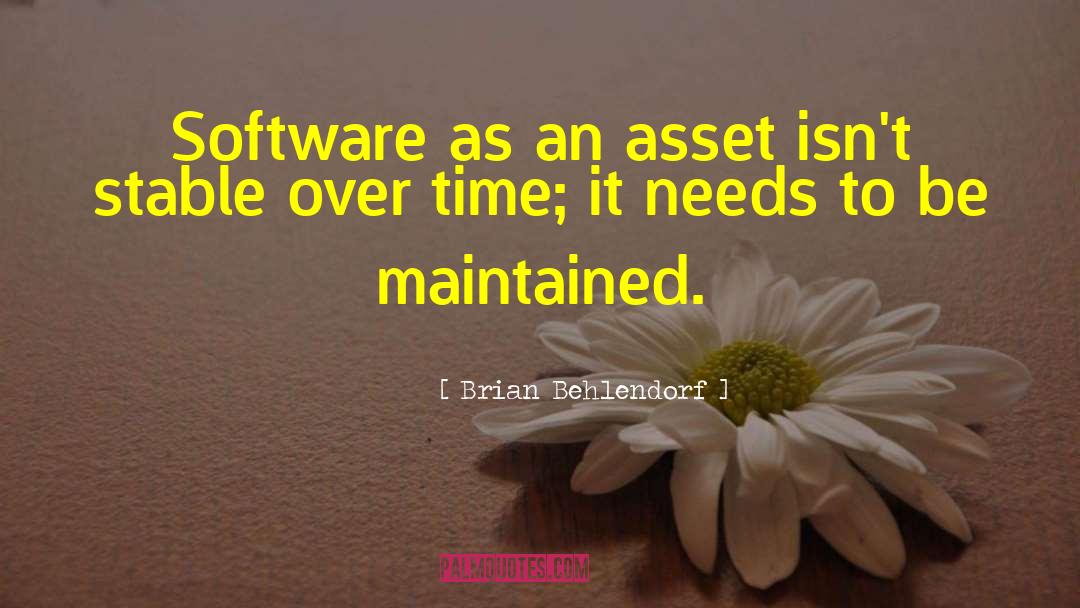 Brian Behlendorf Quotes: Software as an asset isn't