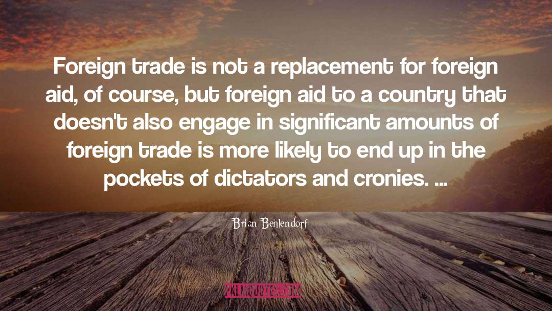 Brian Behlendorf Quotes: Foreign trade is not a