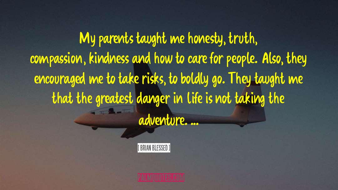 Brian Blessed Quotes: My parents taught me honesty,