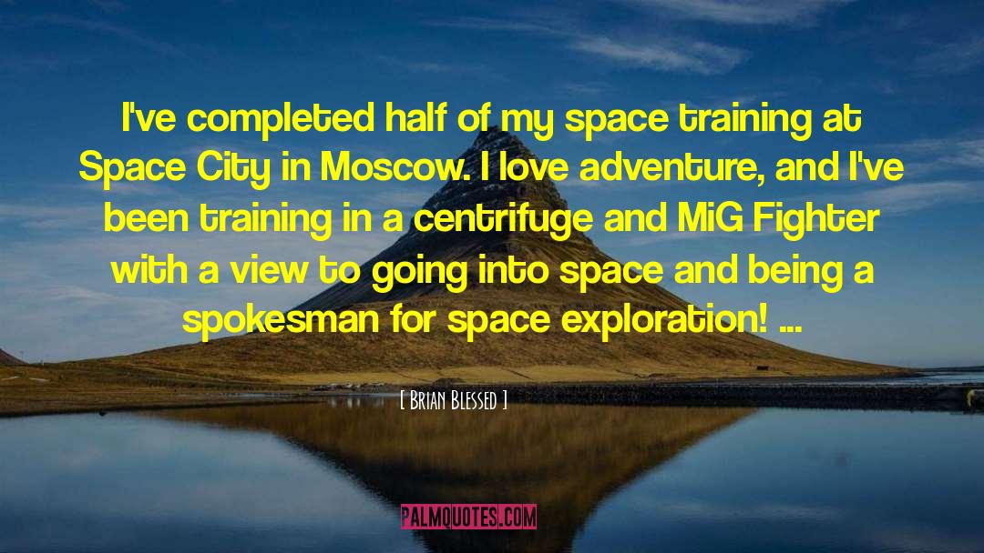 Brian Blessed Quotes: I've completed half of my
