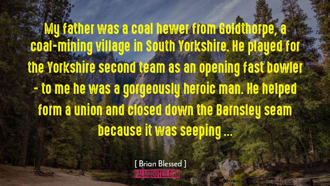 Brian Blessed Quotes: My father was a coal