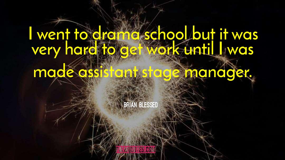 Brian Blessed Quotes: I went to drama school