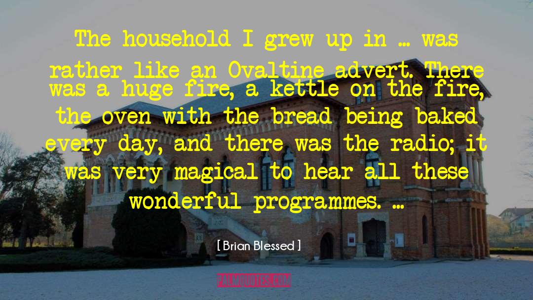 Brian Blessed Quotes: The household I grew up