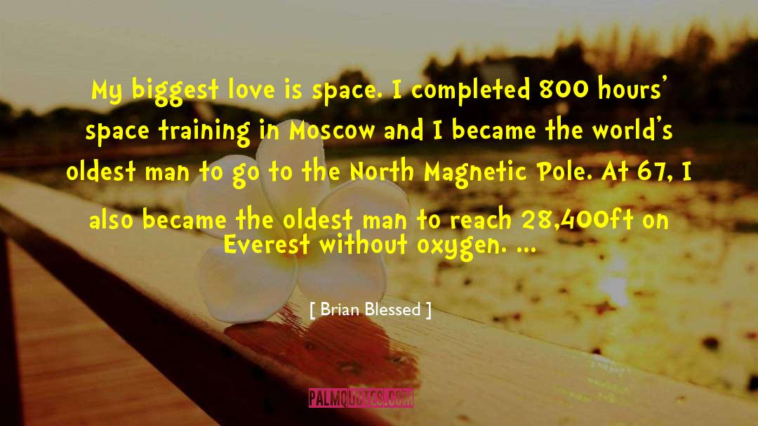 Brian Blessed Quotes: My biggest love is space.
