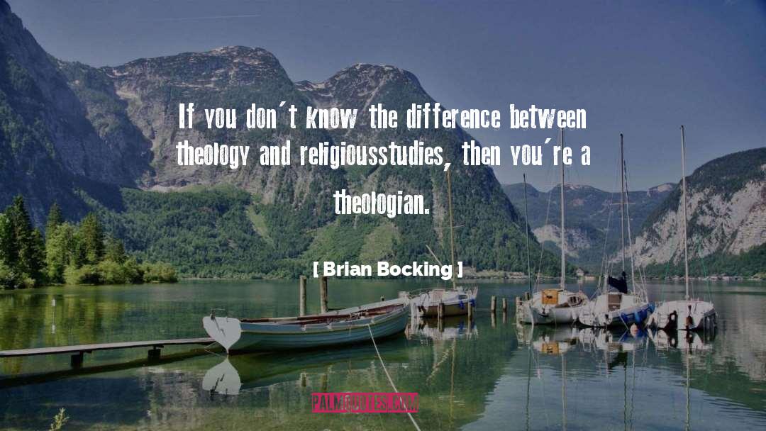 Brian Bocking Quotes: If you don't know the
