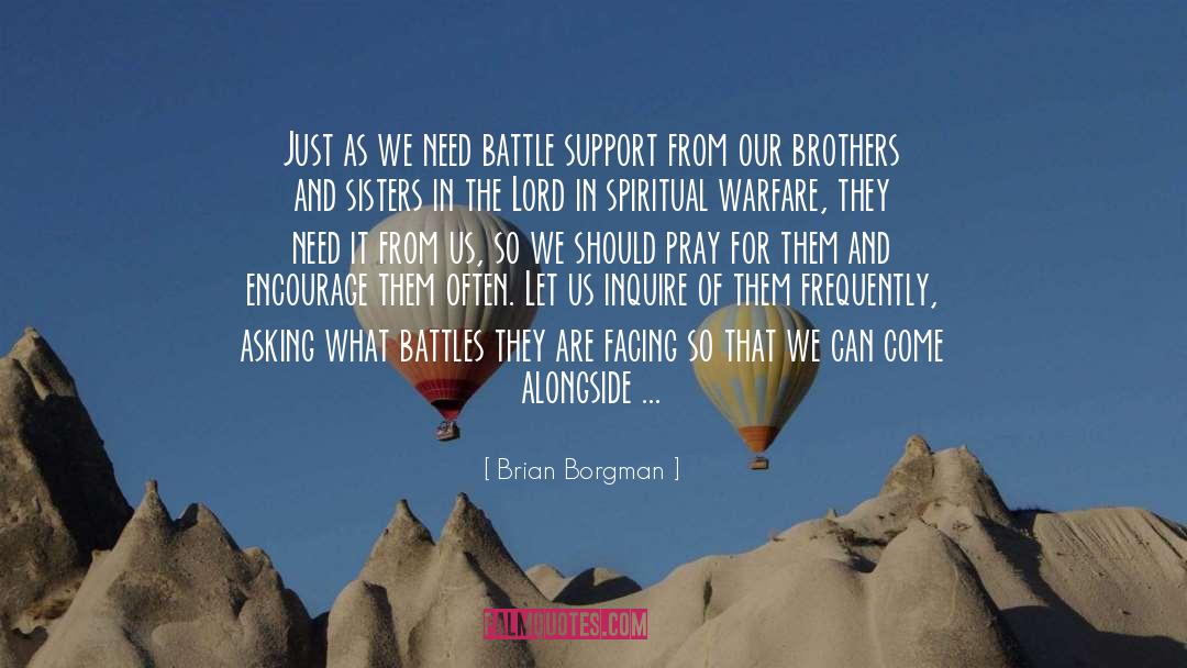 Brian Borgman Quotes: Just as we need battle