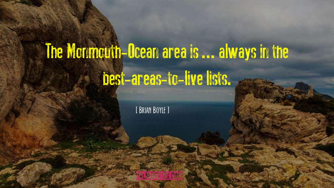 Brian Boyle Quotes: The Monmouth-Ocean area is ...